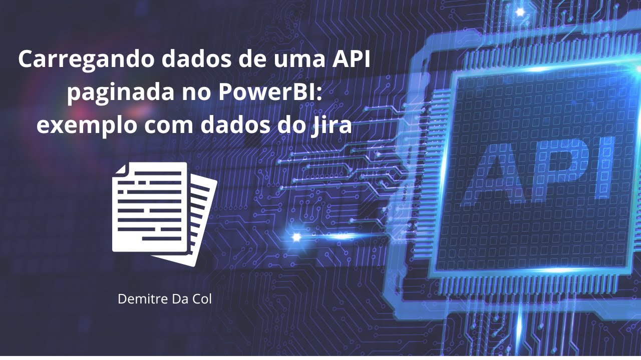 Carga de uma #api #paginada no #PowerBI: introdução com dados do #jira