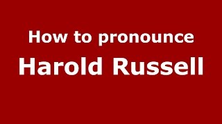 How to pronounce Harold Russell