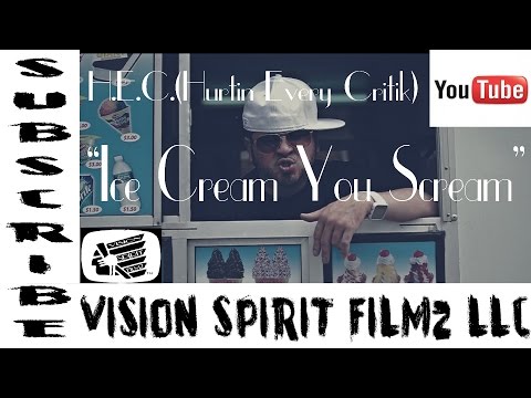 H.E.C.(Hurtin Every Critik) - "Ice Cream You Scream" (OFFICIALVIDEO) Directed by @VisionSpiritmp4