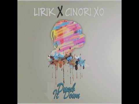 DUMB IT DOWN-LIRK FT CINORI XO