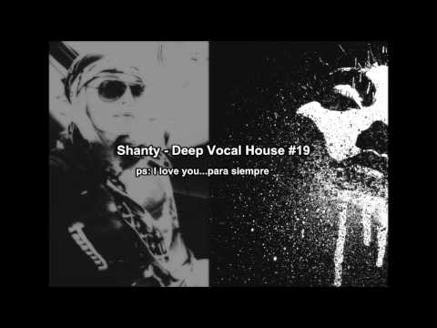 Shanty  -  Deep Vocal House #19 ( pure Sex...sensual )