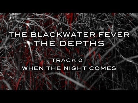 01 When The Night Comes - The Blackwater Fever - The Depths