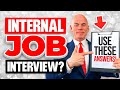 INTERNAL INTERVIEW QUESTIONS & ANSWERS! (How to ACE an Interview at a Company you ALREADY WORK FOR!)