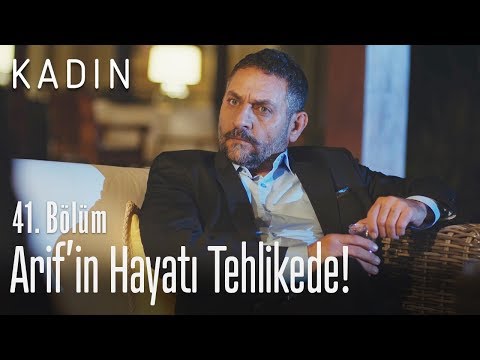 Arif'in hayatı tehlikede! - Kadın 41. Bölüm