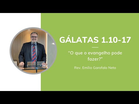 Gálatas 1.10-17 - 02/01/22 - Rev. Emilio Garofalo Neto