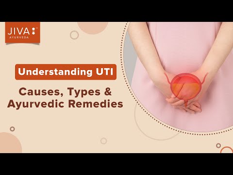 Urinary Tract Infection  ( UTI  )|Ayurvedic Causes  , Types  , Home Remedies & More