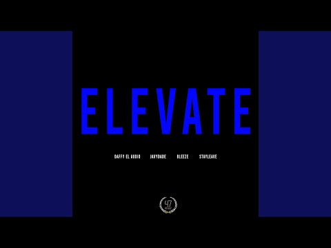 Elevate (feat. JavyDade, STAYLEAVE & Bleeze)