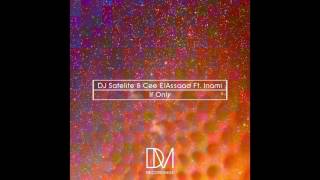 DJ Satelite & Cee ElAssaad Feat Inami - If Only (Original)