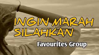 Download lagu INGIN MARAH SILAHKAN. Favourites Group mp3 Download lagu INGIN MARAH SILAHKAN. Favourites Group mp3