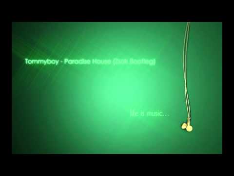 Tommyboy - Paradise House (Zsak bootleg)