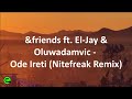 &friends ft. El-Jay & Oluwadamvic - Ode Ireti (Nitefreak Remix)
