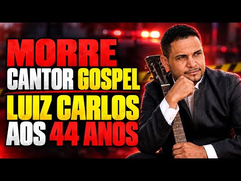 Cantor gospel LUIZ CARLOS é morto em armadilha 