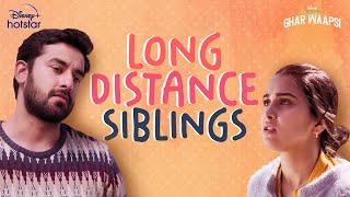 Long-distance siblings | Hotstar Specials Ghar Waapsi | Now Streaming