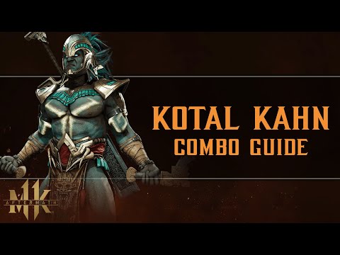 Mortal Kombat 11: Aftermath - Kotal Kahn - Combo Guide