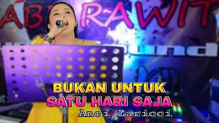 Download lagu Bukan Untuk Satu Hari Saja - Anci Laricci - Live Cover Ellhenonk- Cabe Rawit Audio Sound mp3