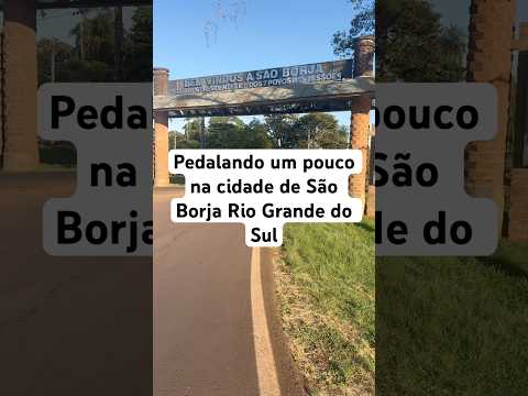 Pedalando um pouquinho na cidade de São Borja Rio Grande do Sul divisa com Argentina