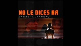 Darell x Farruko _No Le Dices Na (Remix)
