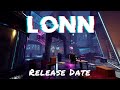 LONN — Release Date