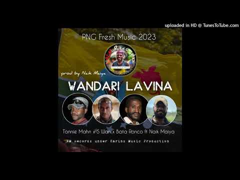 WANDARI LAVINA (2023) Tonnie Mahn x S Wan x Bata Ronco FT. Naik Maiya | PNG Fresh Music🇵🇬🎶