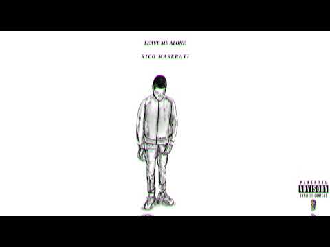 Rico Maserati - Leave Me Alone (Official Audio)