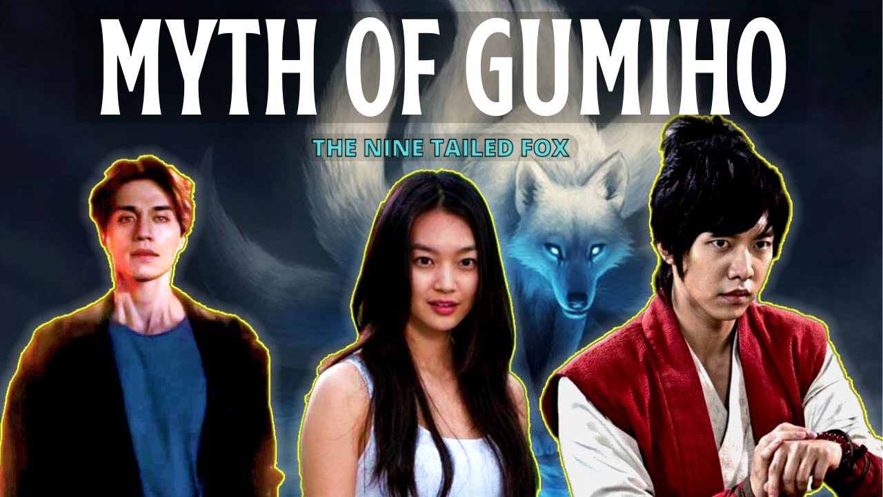 What Is Gumiho Myth Of Nine Tailed Fox