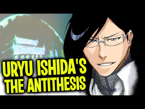 The PERFECT COUNTER To Yhwach | Uryu Ishida's: THE ANTITHESIS | BLEACH Explained