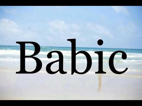 How To Pronounce Babic🌈🌈🌈🌈🌈🌈Pronunciation Of Babic