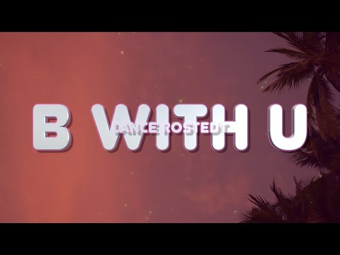 Lance Rostedt - B with U (Lyrics)