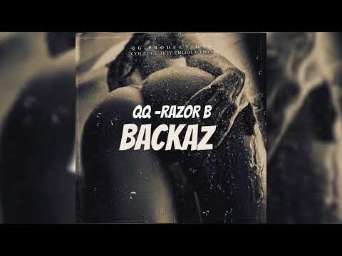 QQ, Razor B - Backaz (Official Audio)
