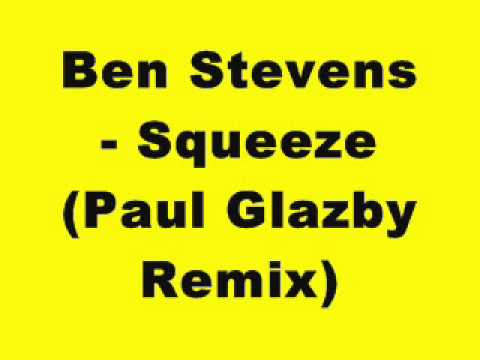 Ben Stevens - Squeeze (Paul Glazby Remix)
