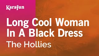 Karaoke Long Cool Woman In A Black Dress - The Hollies *