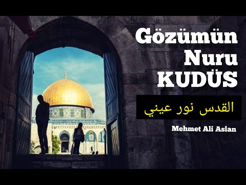 Gözümün Nuru Kudüs - القدس نور عيني - Mehmet Ali Aslan