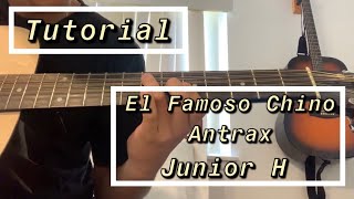 El Famoso Chino Antrax - Junior H - Tutorial - Requinto y Acordes - Guitarra