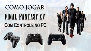 Como jogar FINAL FANTASY XV  com controle Genérico ou de Console