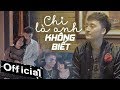 Chỉ Là Anh Không Biết Hồ Gia Khánh OFFICIAL MV