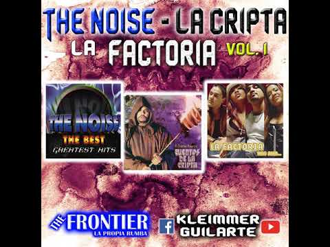 THE NOISE, LA CRIPTA, LA FACTORIA, DJ KLEIMMER GUILARTE, THE FRONTIER la propia rumba