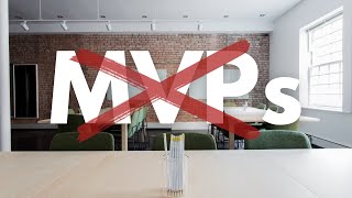 Minimum Viable Products don't work