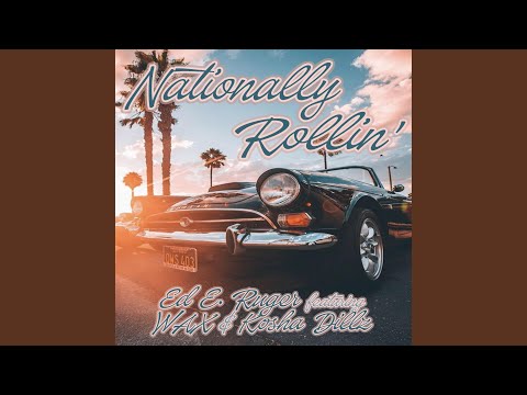 Nationally Rollin' (feat. Wax & Kosha Dillz)