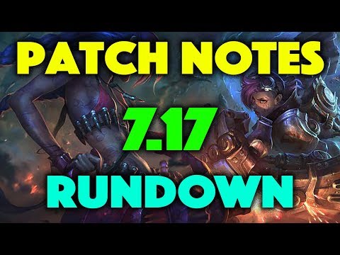 Patch notes 7.17 review! League of Legends