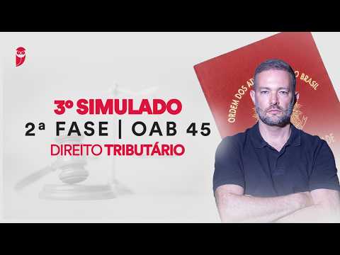 3º Simulado de 2ª Fase - OAB 45  - Direito Tributário - Correção