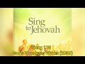 Song 110 God S Wondrous Works 2009 Prelude Sing To Jehovah
