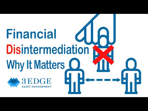Financial Disintermediation: Why It Matters
