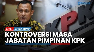 LIVE: Perpanjangan Masa Jabatan Pimpinan KPK Jadi Kontroversi, Ini Respons Sejumlah Politisi