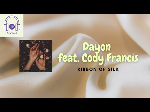 🔘Dayon feat. Cody Francis - Ribbon Of Silk🔘YouTune - Stay Tuned