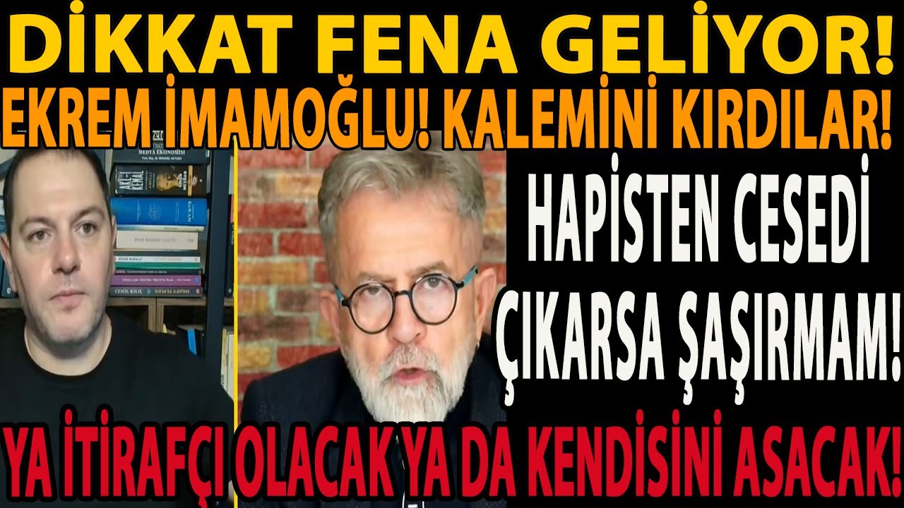 DİKKAT FENA GELİYOR! EKREM İMAMOĞLU! KALEMİNİ KIRDILAR! HAPİSTEN CESEDİ ÇIKARSA ŞAŞIRMAM! ŞOK SÖZLER