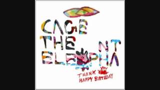 Cage the Elephant - Around My Head - Thank You, Happy Birthday - LYRICS (2011) HQ