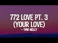 YNW Melly 772 Love Pt 3 Your Love Ft YNW BSlime Ynw4L Lyrics