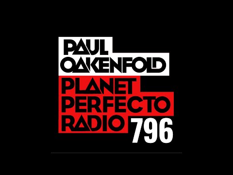Planet Perfecto 796 ft. Paul Oakenfold