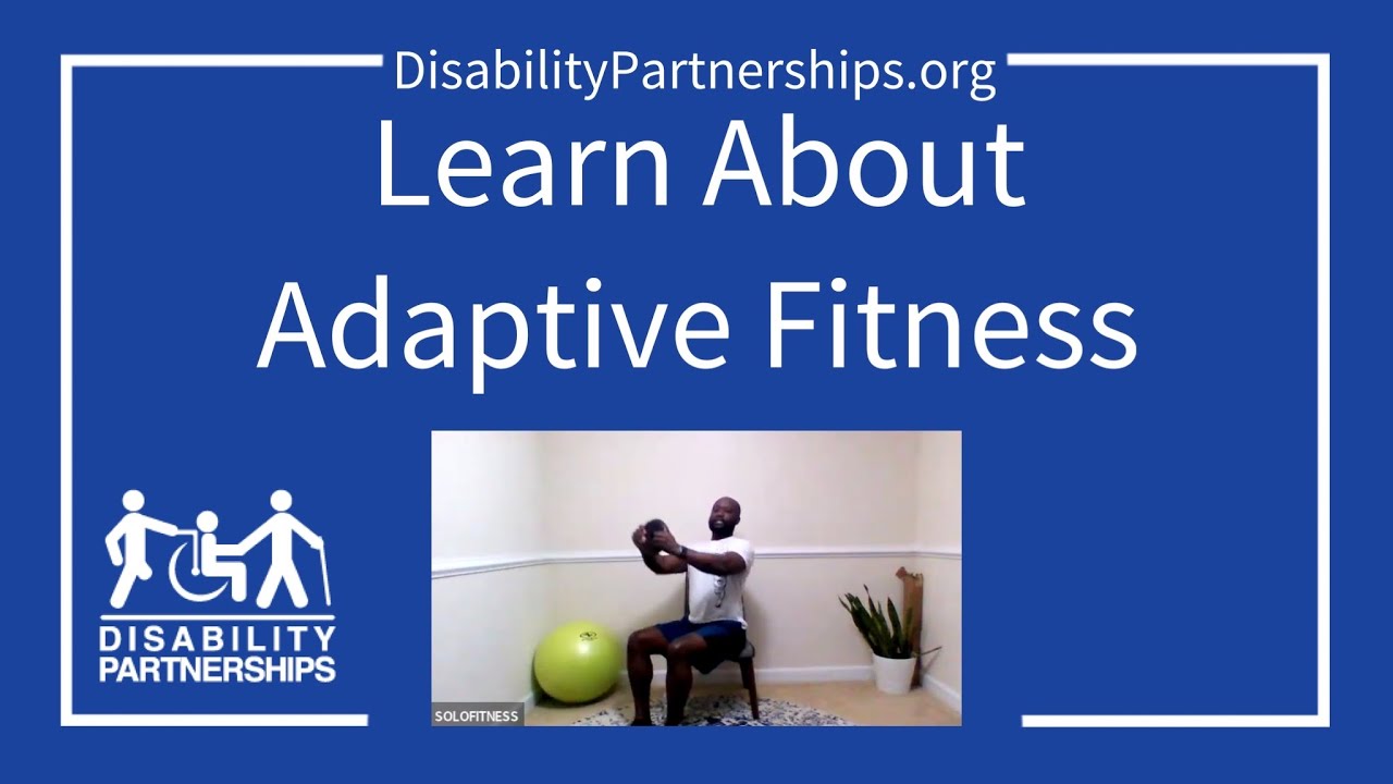 Learn About Adaptive Fitness| Disability Partnerships