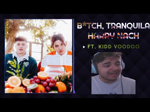 | JUSTBMUSIC | REACCION a HARRY NACH & KIDD VOODOO - BITCH, TRANQUILA (Video Oficial)